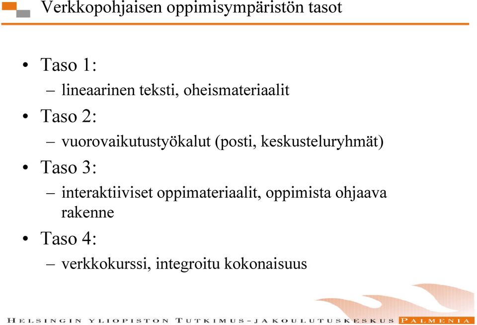 keskusteluryhmät) Taso 3: interaktiiviset oppimateriaalit,