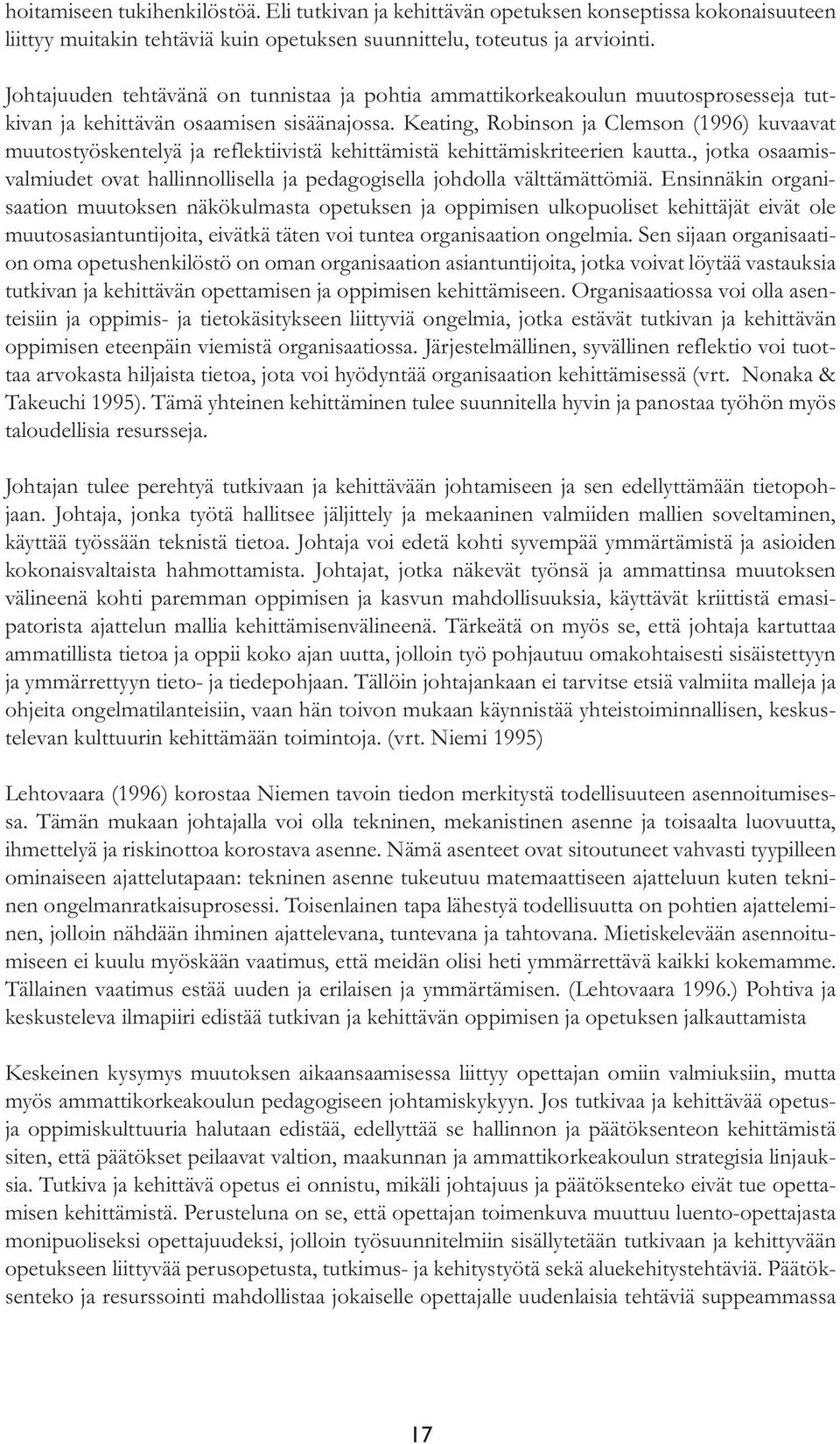 Keating, Robinson ja Clemson (1996) kuvaavat muutostyöskentelyä ja reflektiivistä kehittämistä kehittämiskriteerien kautta.