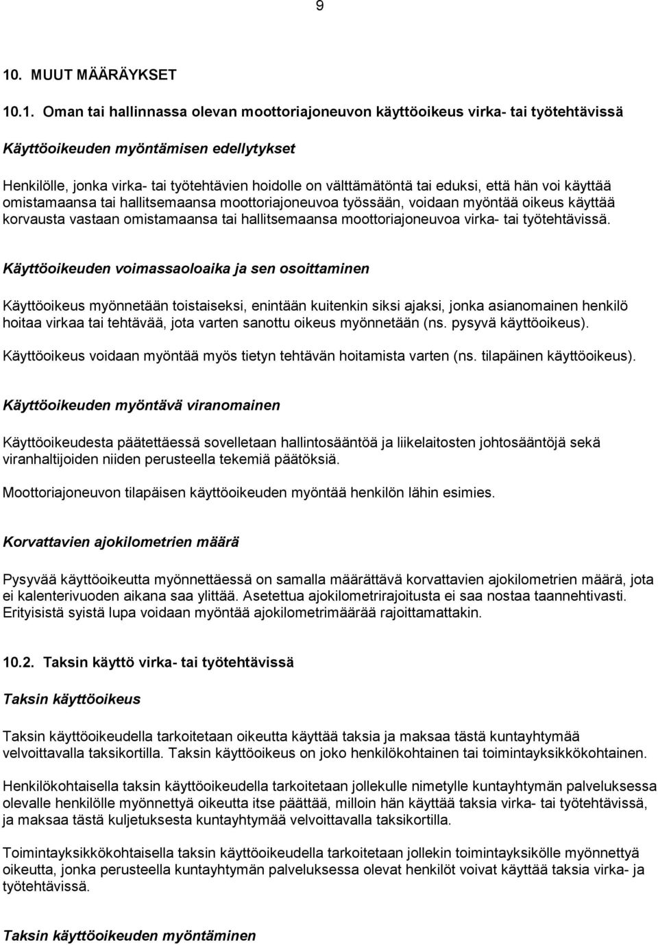 moottoriajoneuvoa virka- tai työtehtävissä.