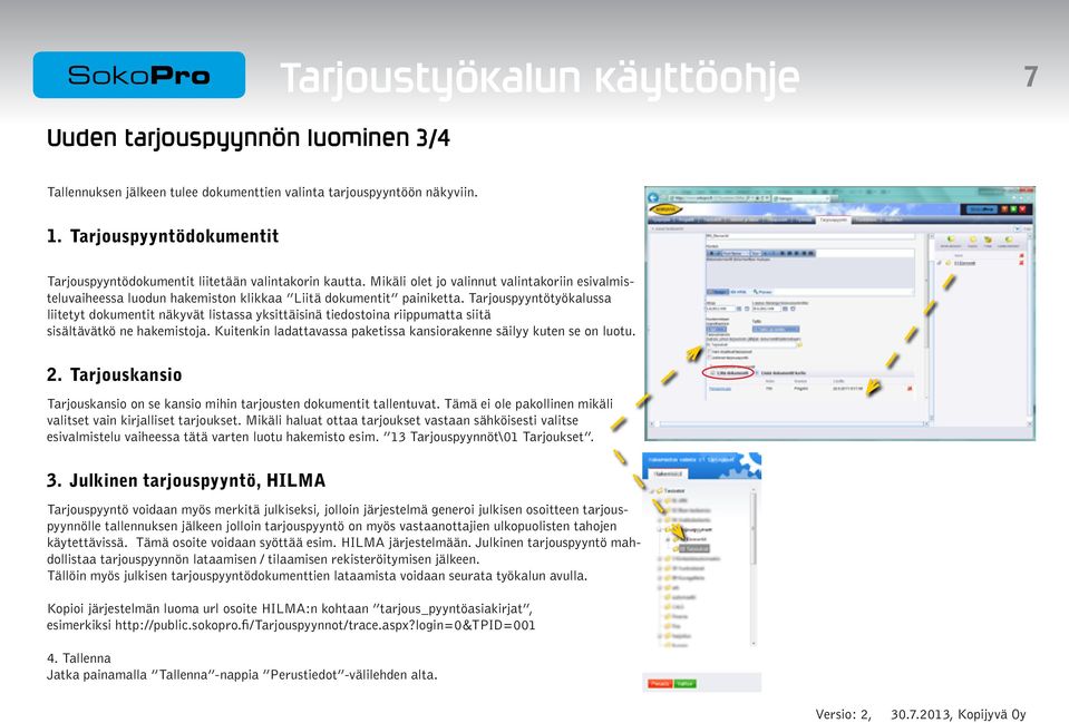 Tarjouspyyntötyökalussa liitetyt dokumentit näkyvät listassa yksittäisinä tiedostoina riippumatta siitä sisältävätkö ne hakemistoja.