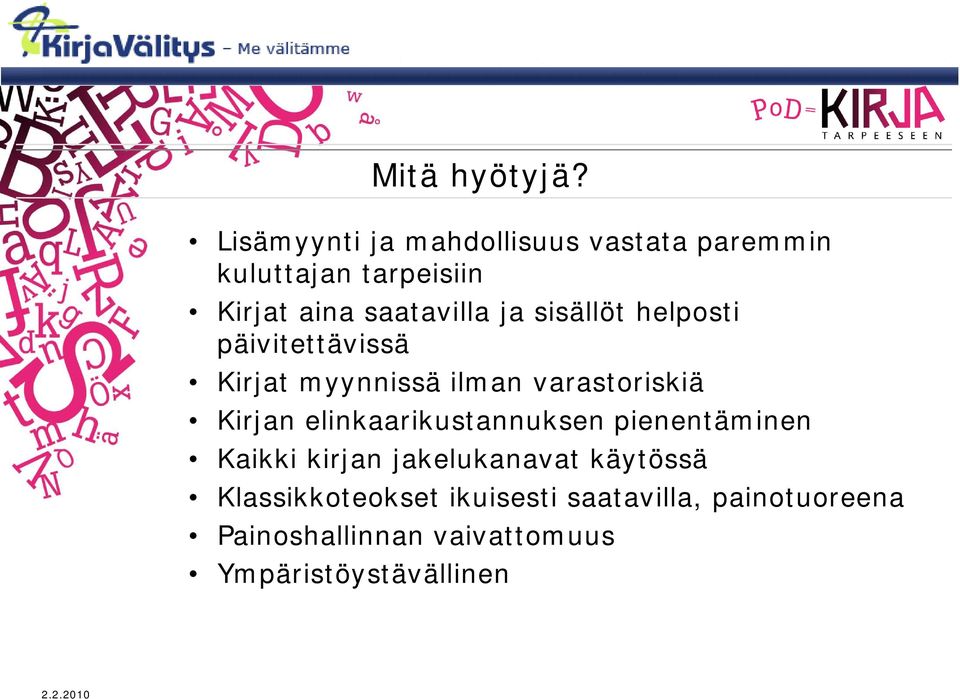 ja sisällöt helposti päivitettävissä Kirjat myynnissä ilman varastoriskiä Kirjan
