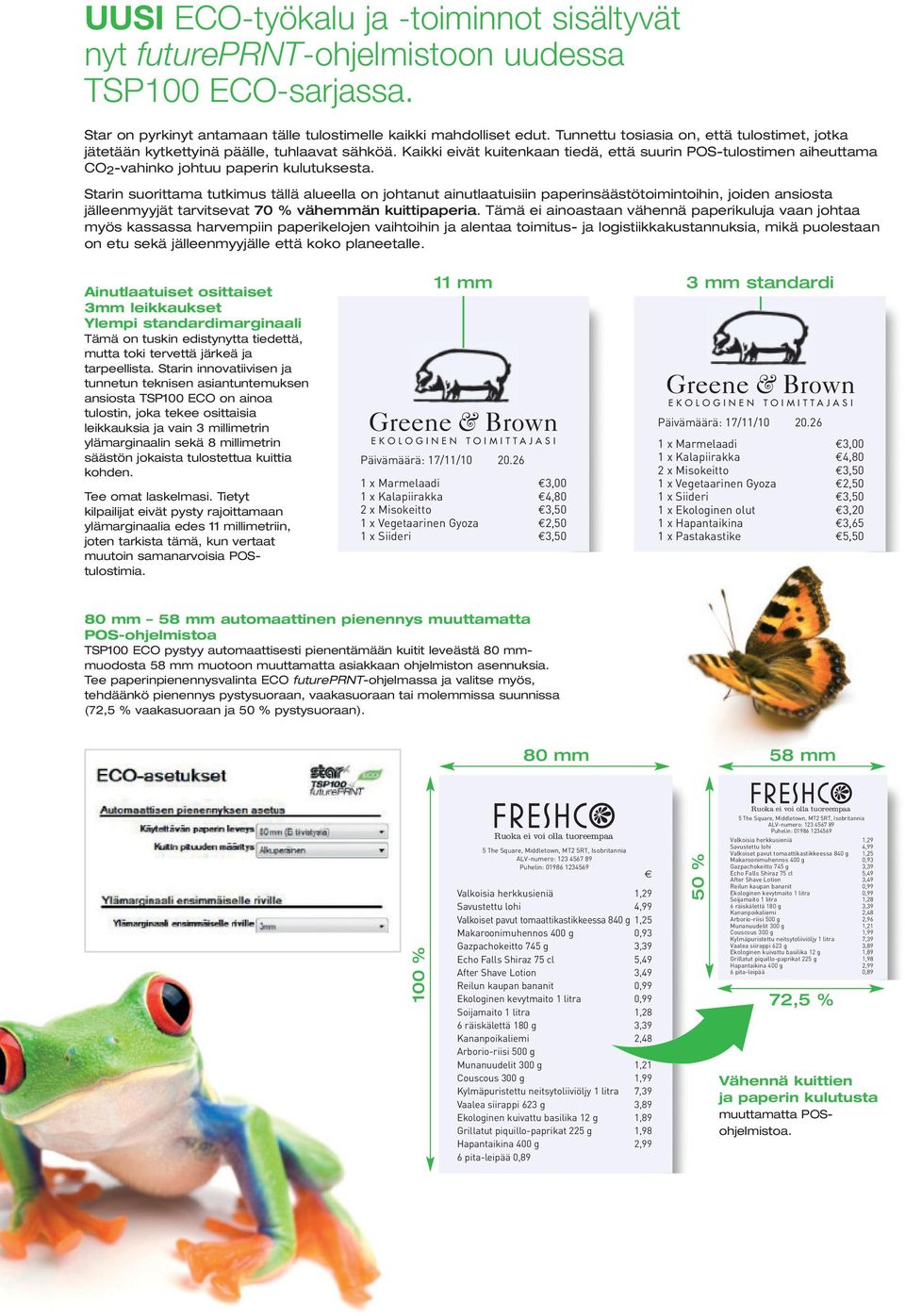 Kaikki eivät kuitenkaan tiedä, että suurin POS-tulostimen aiheuttama CO 2-vahinko johtuu paperin kulutuksesta.