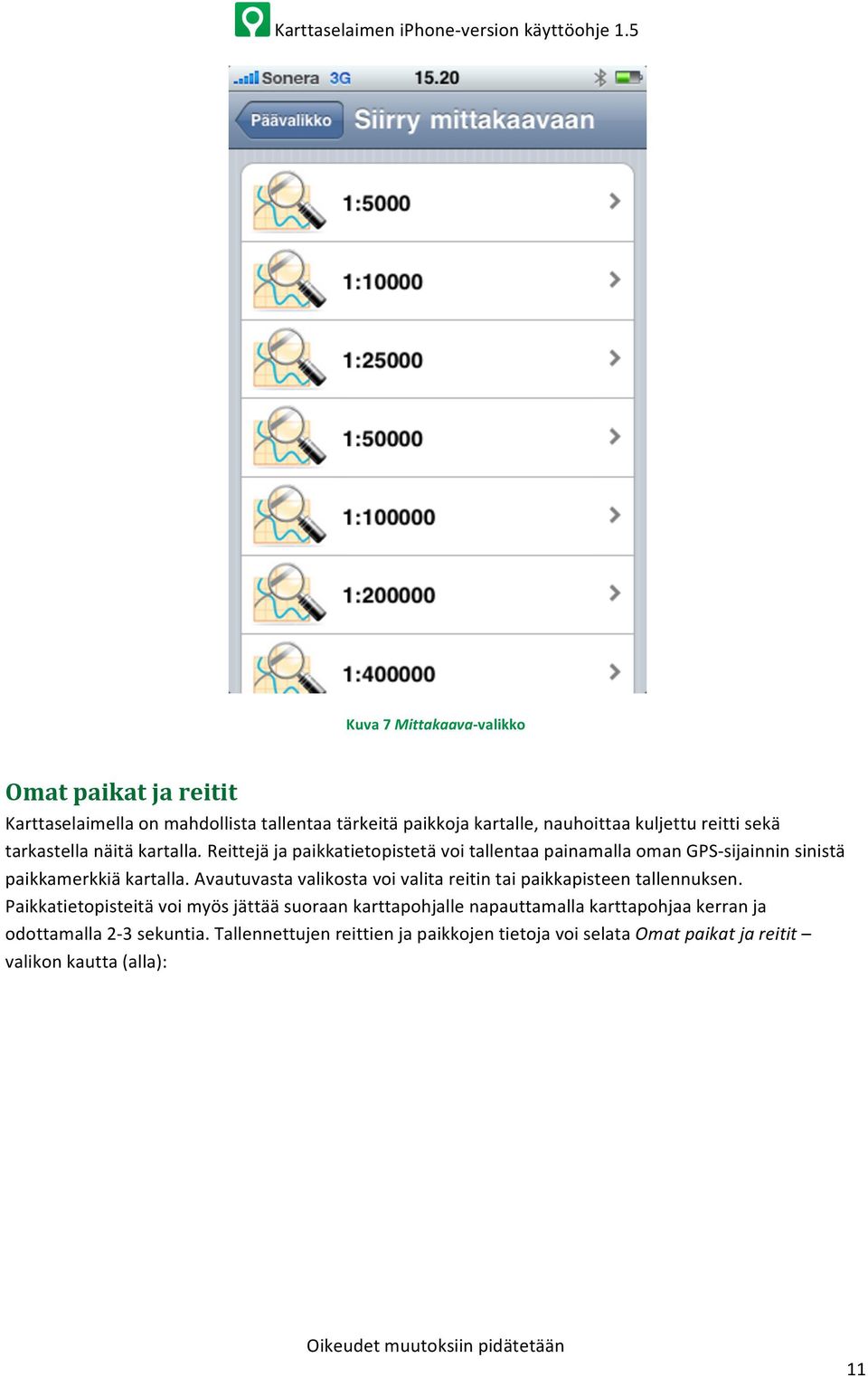 Avautuvasta valikosta voi valita reitin tai paikkapisteen tallennuksen.