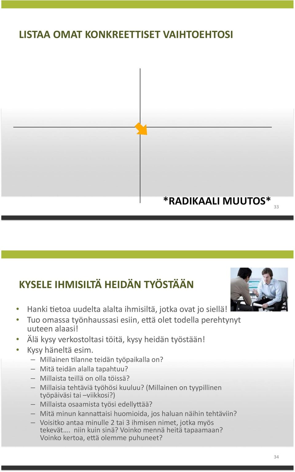 2 Mitä2teidän2alalla2tapahtuu?2 Millaista2teillä2on2olla2töissä?2 Millaisia2tehtäviä2työhösi2kuuluu?2(Millainen2on2tyypillinen2 työpäiväsi2tai2 viikkosi?