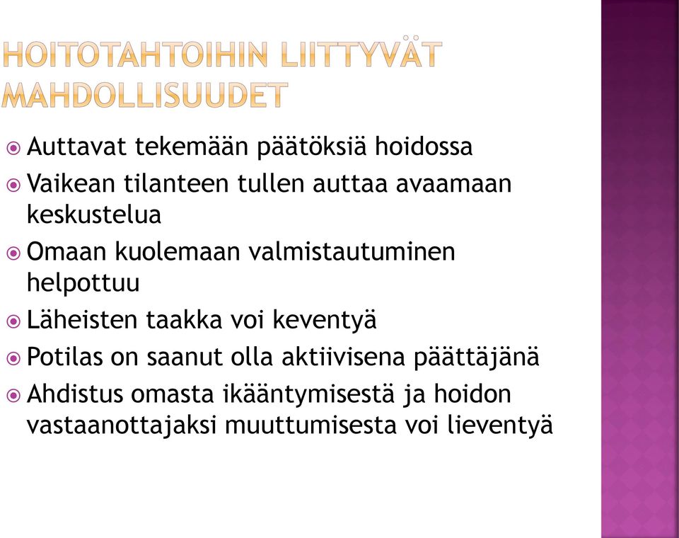 taakka voi keventyä Potilas on saanut olla aktiivisena päättäjänä