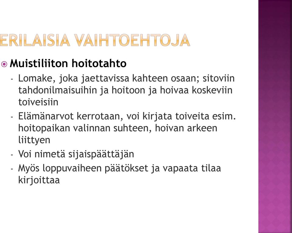 kerrotaan, voi kirjata toiveita esim.