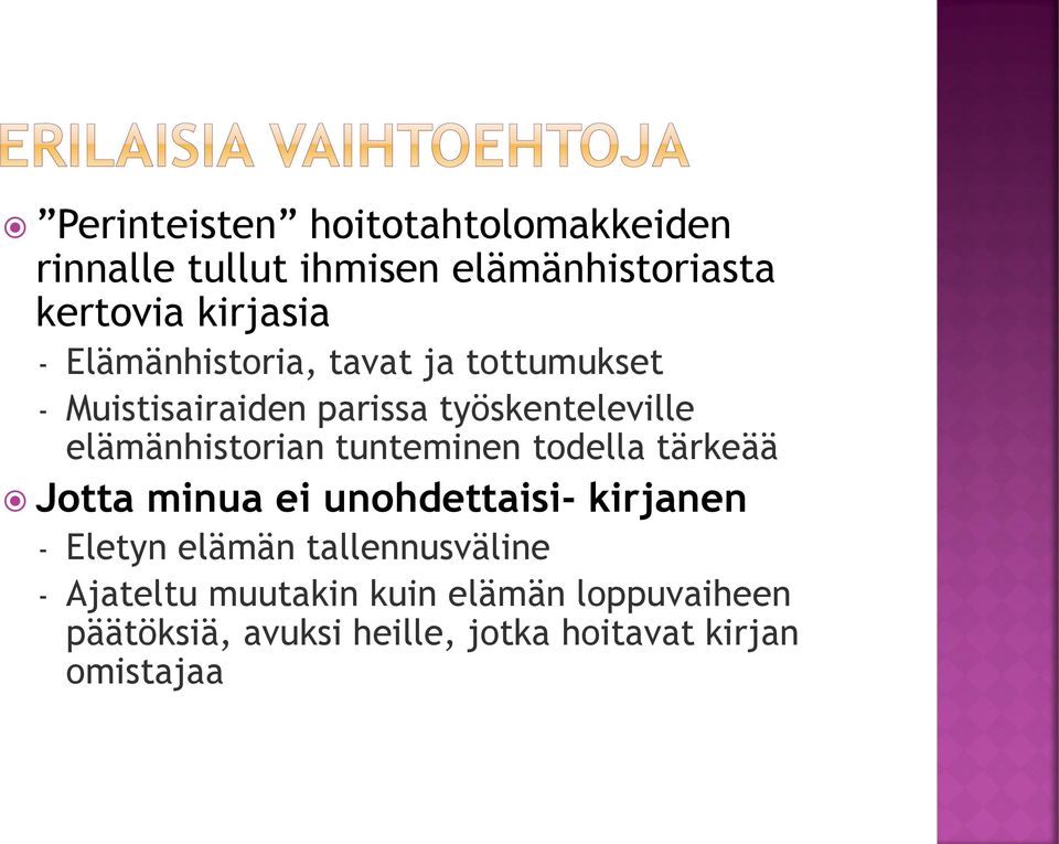 tunteminen todella tärkeää Jotta minua ei unohdettaisi- kirjanen - Eletyn elämän tallennusväline