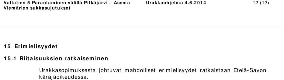 1 Riitaisuuksien ratkaiseminen