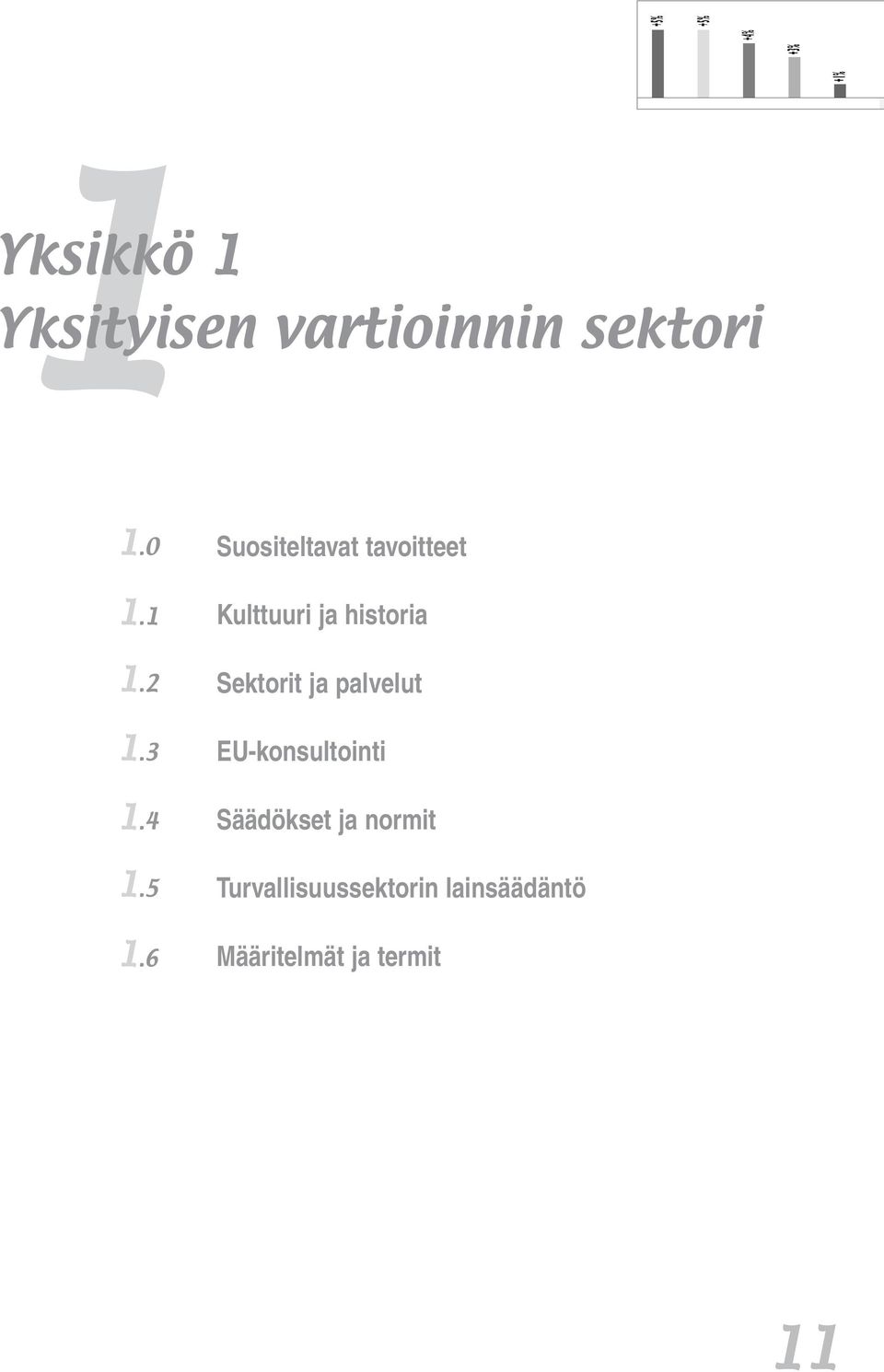 6 Suositeltavat tavoitteet Kulttuuri ja historia Sektorit