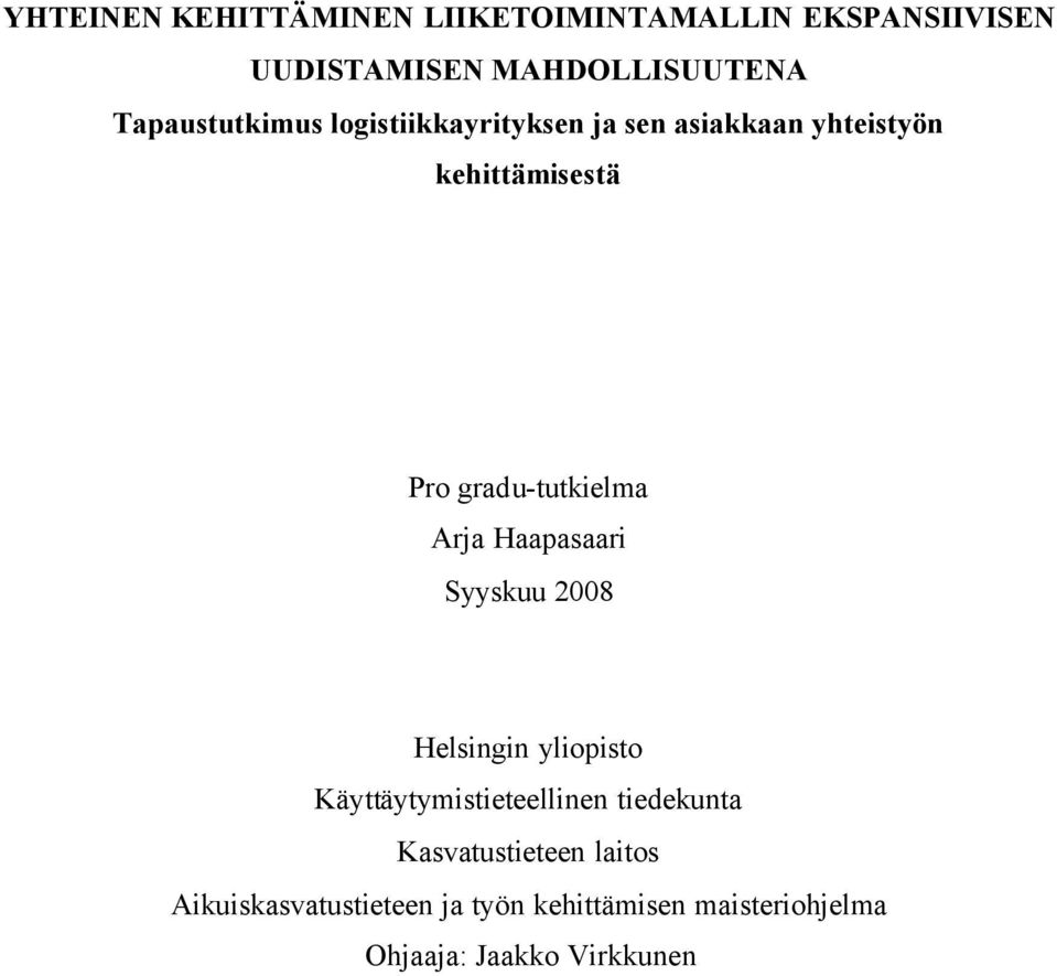 gradu-tutkielma Arja Haapasaari Syyskuu 2008 Helsingin yliopisto Käyttäytymistieteellinen