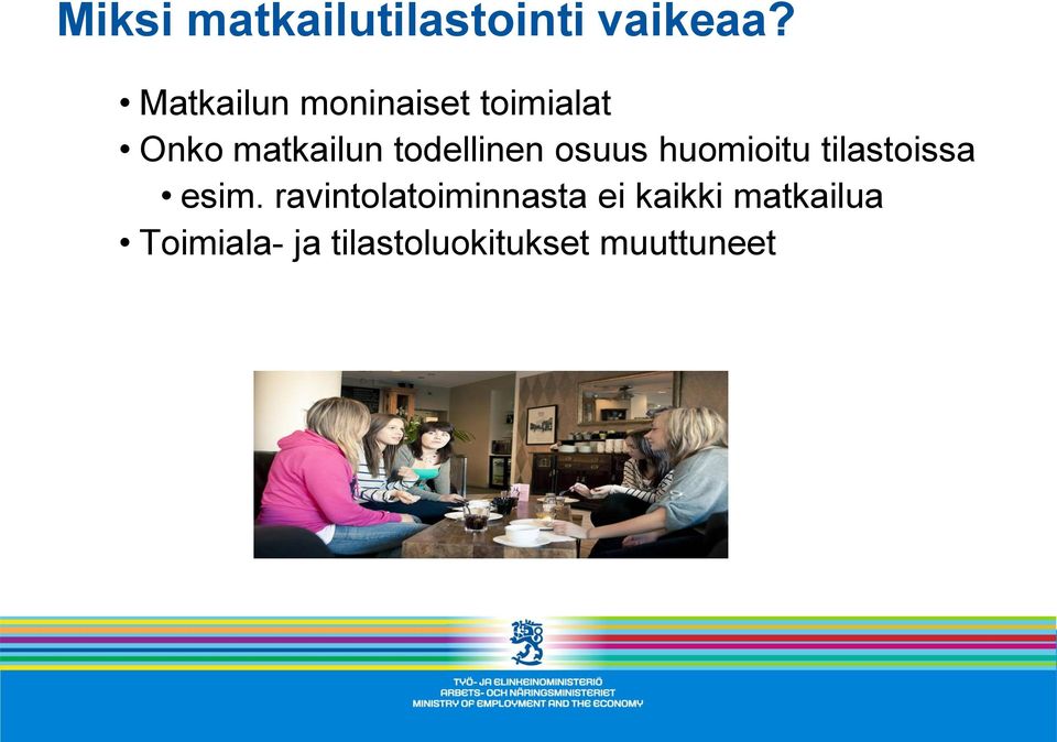todellinen osuus huomioitu tilastoissa esim.