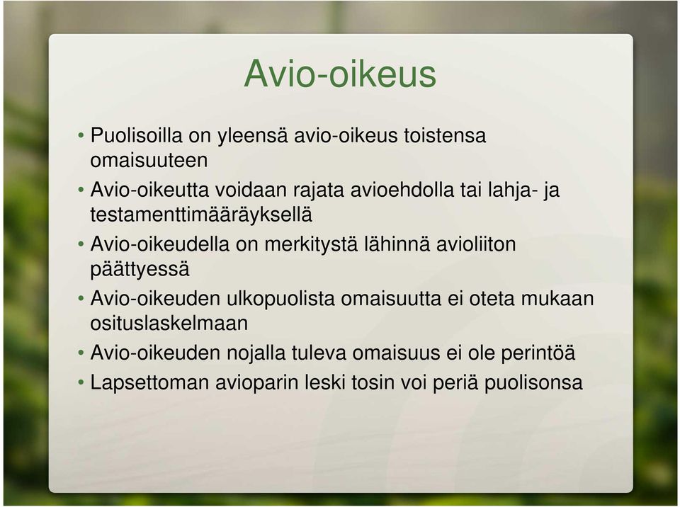 avioliiton päättyessä Avio-oikeuden ulkopuolista omaisuutta ei oteta mukaan osituslaskelmaan