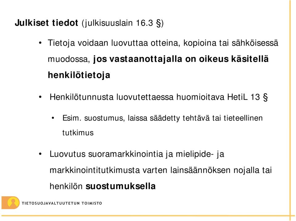 oikeus käsitellä henkilötietoja Henkilötunnusta luovutettaessa huomioitava HetiL 13 Esim.