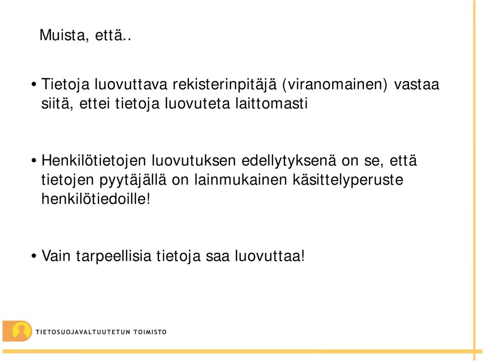 ettei tietoja luovuteta laittomasti Henkilötietojen luovutuksen