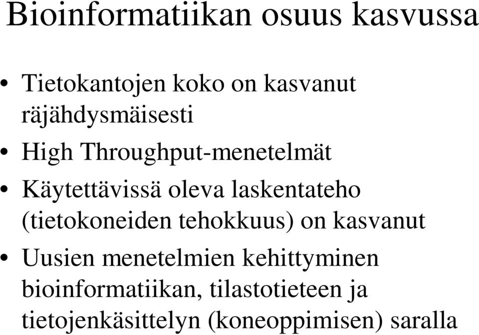 laskentateho (tietokoneiden tehokkuus) on kasvanut Uusien menetelmien