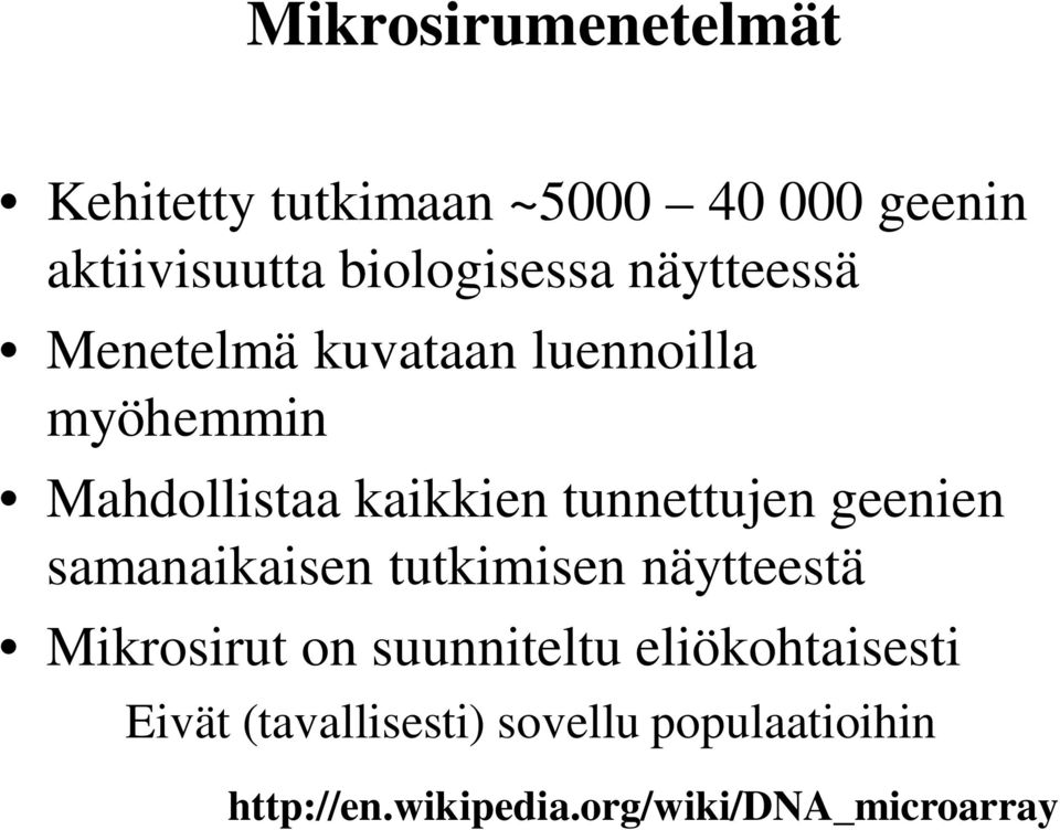 geenien samanaikaisen tutkimisen näytteestä Mikrosirut on suunniteltu eliökohtaisesti