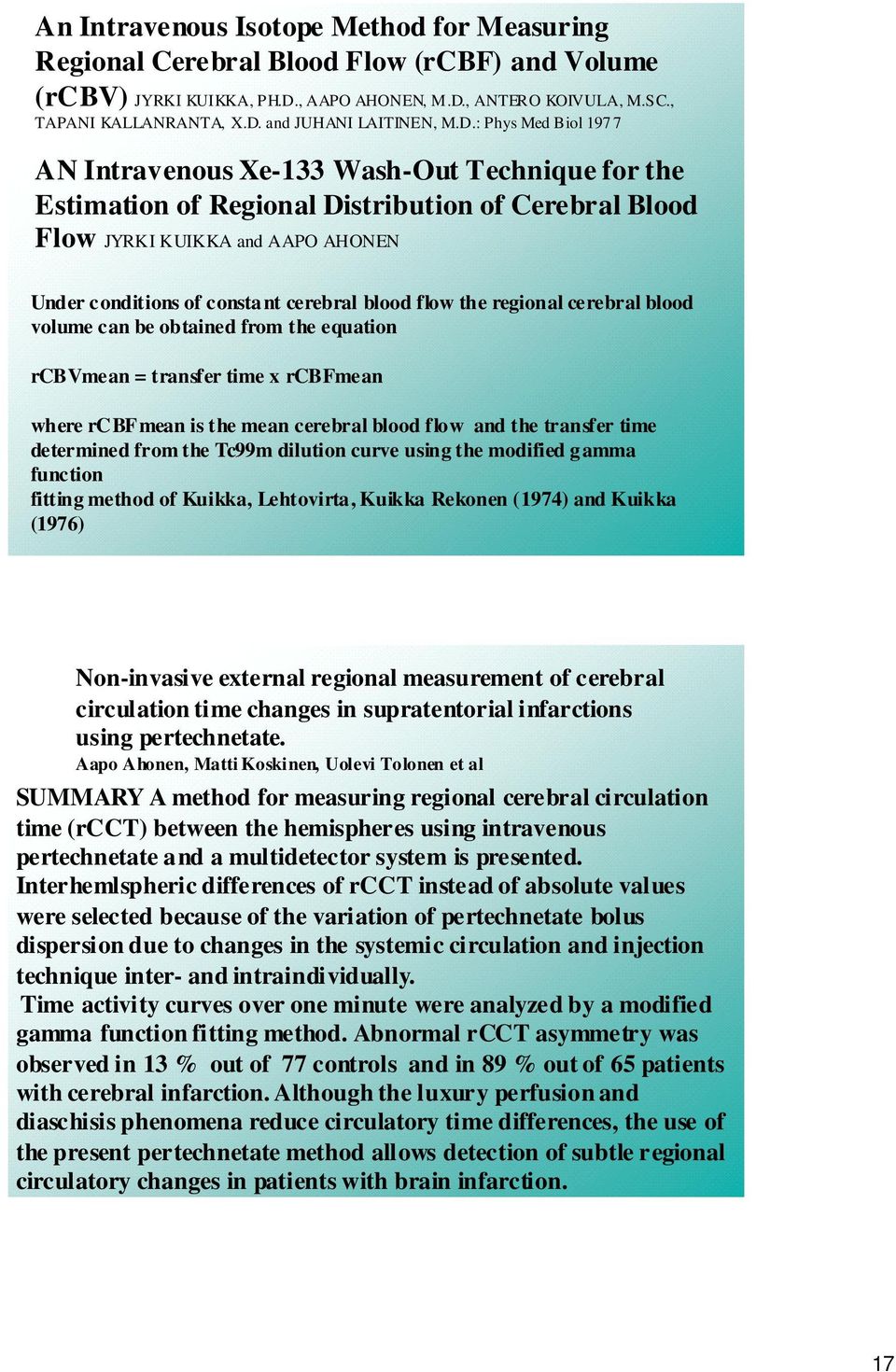 blood flow the regional cerebral blood volume can be obtained from the equation rcbvmean = transfer time x rcbfmean where rcbfmean is the mean cerebral blood flow and the transfer time determined