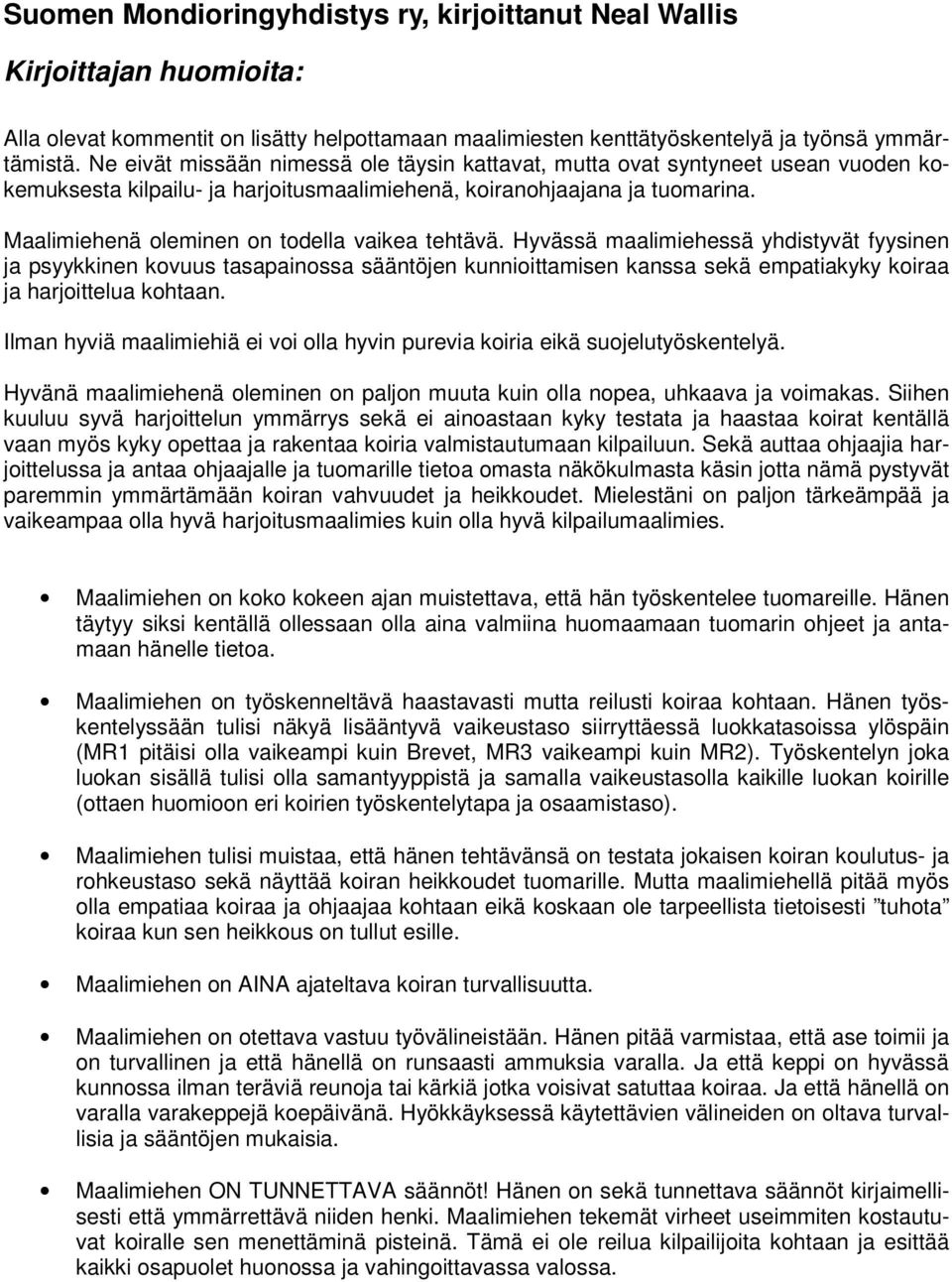 Maalimiehenä oleminen on todella vaikea tehtävä.