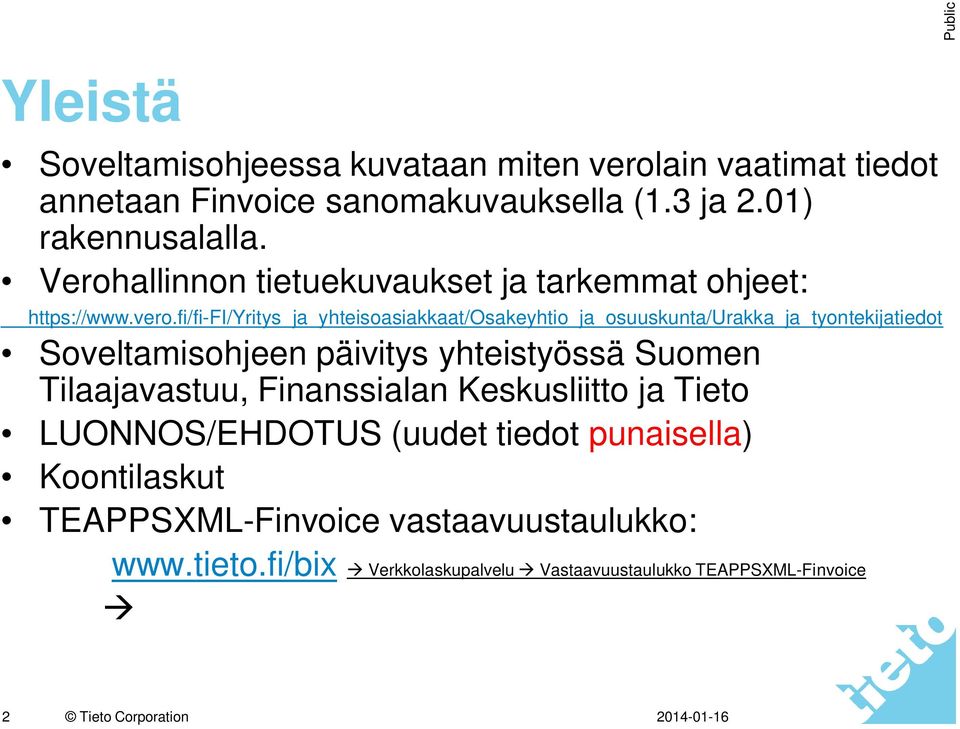 fi/fi-fi/yritys_ja_yhteisoasiakkaat/osakeyhtio_ja_osuuskunta/urakka_ja_tyontekijatiedot Soveltamisohjeen päivitys yhteistyössä Suomen