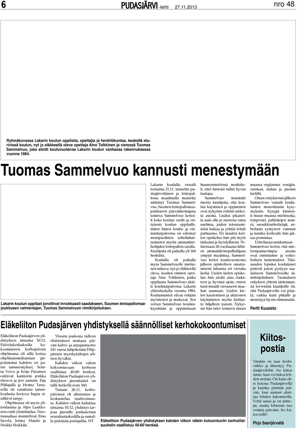 Tuomas Sammelvuo kannusti menestymään Lakarin koulun oppilaat jonottivat innokkaasti saadakseen, Suomen lentopallomaajoukkueen valmentajan, Tuomas Sammelvuon nimikirjoituksen.