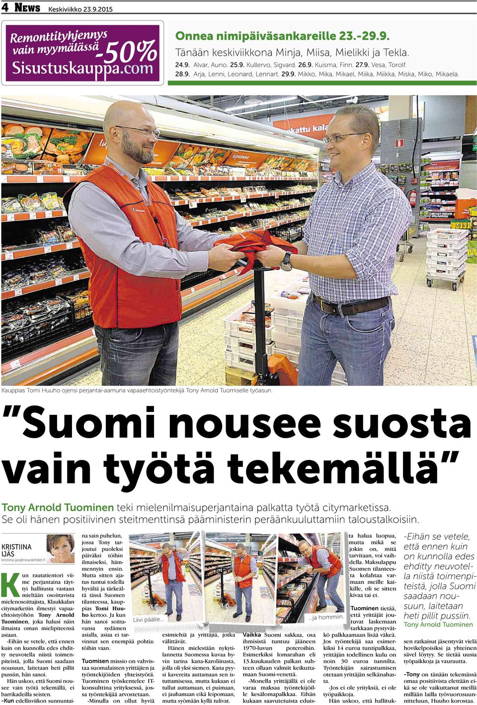 Suomi nousee suosta vain työtä tekemällä Tony Arnold Tuominen teki mielenilmaisuperjantaina palkatta työtä citymarketissa.