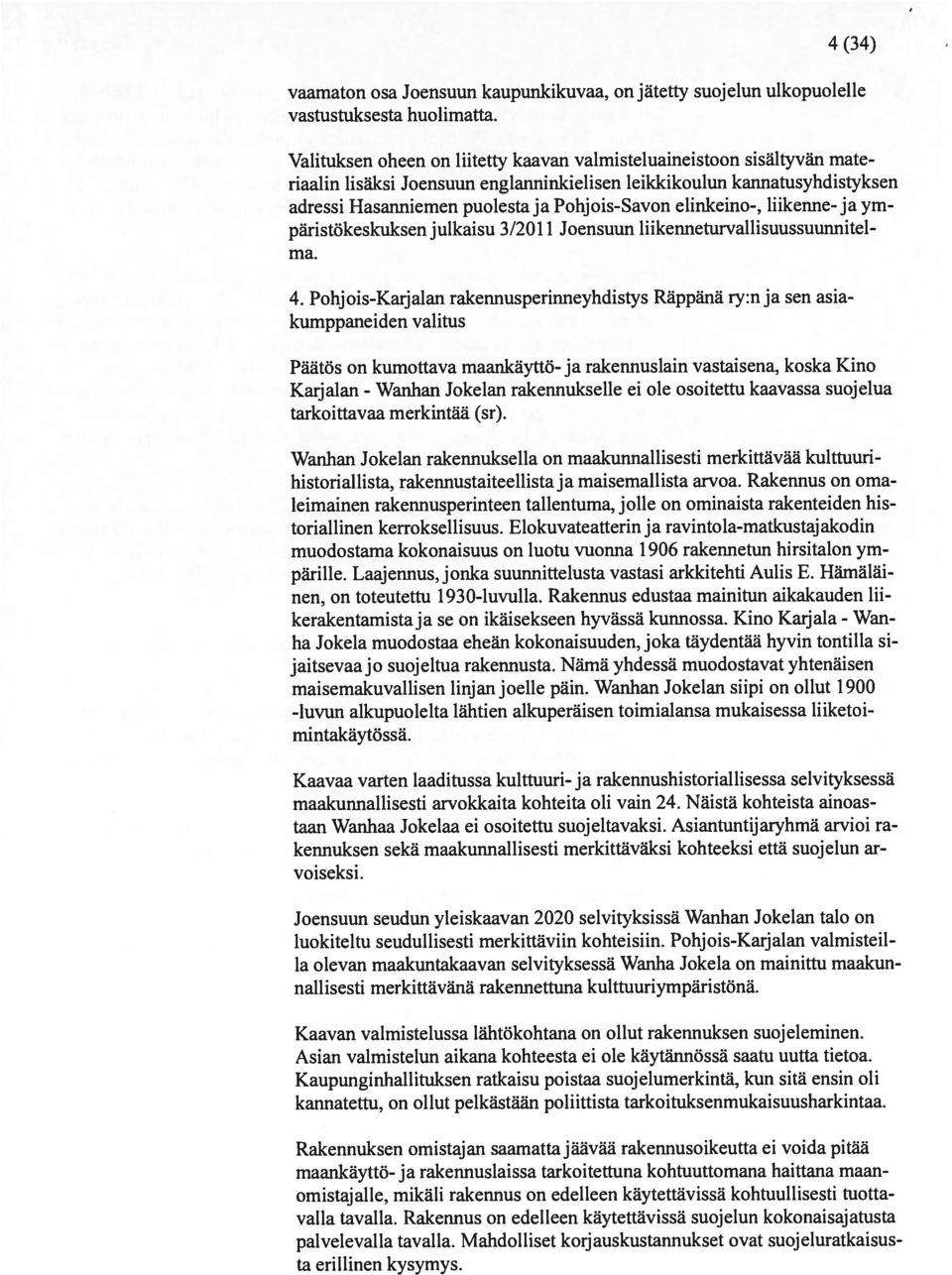 elinkeino-, liikenne-ja ym päristökeskuksen julkaisu 3/2011 Joensuun liikenneturvalli suussuunnitel ma. 4.