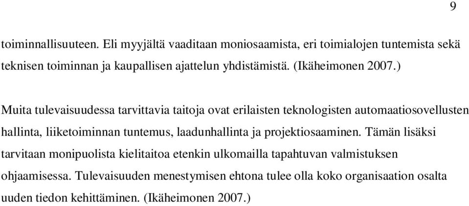 (Ikäheimonen 2007.