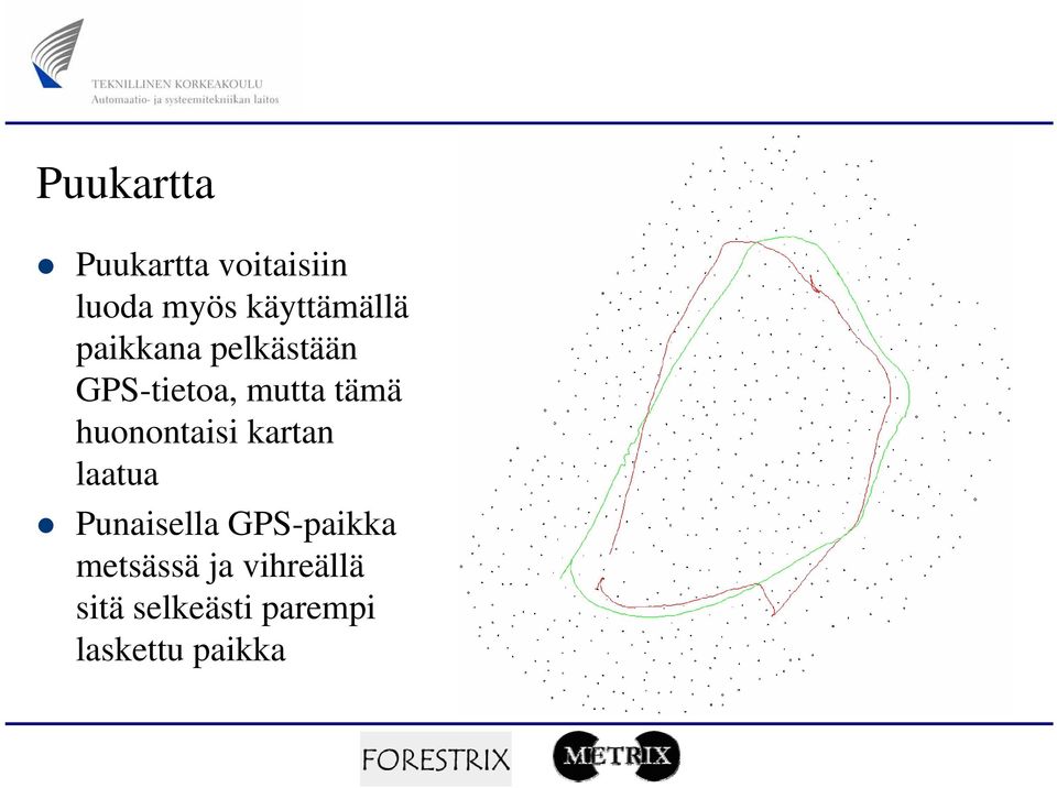 tämä huonontaisi kartan laatua Punaisella