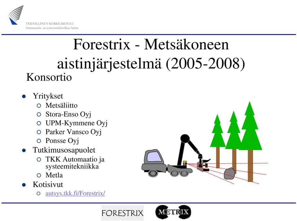 Oyj Parker Vansco Oyj Ponsse Oyj Tutkimusosapuolet TKK