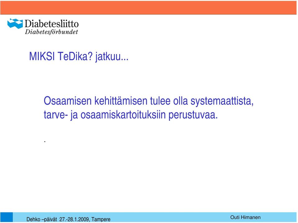 tulee olla systemaattista,