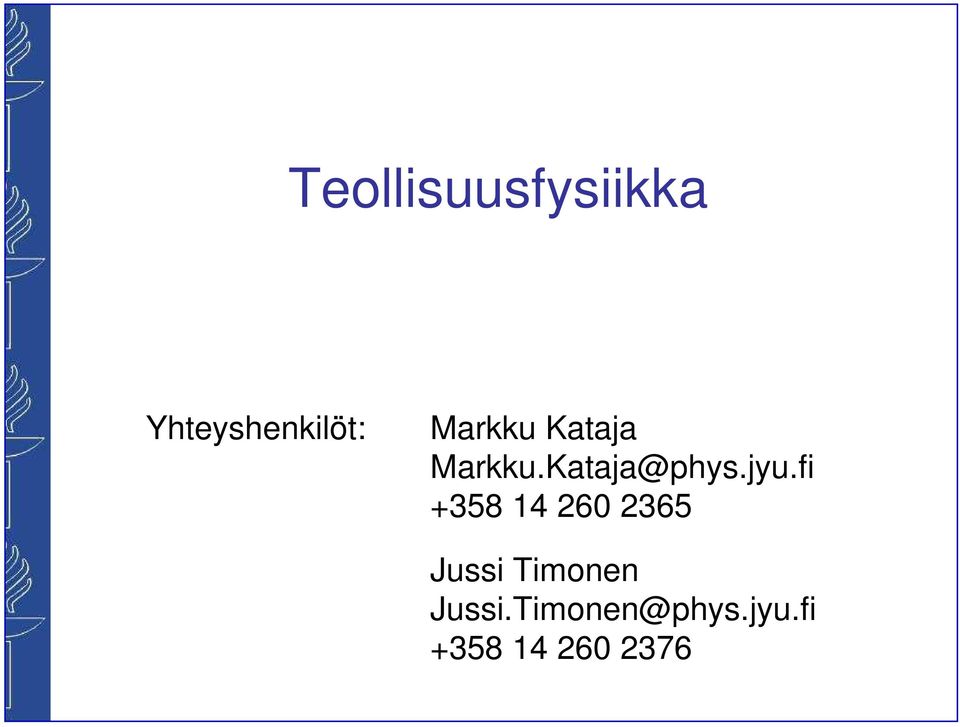 fi +358 14 260 2365 Jussi Timonen