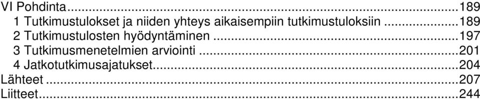 tutkimustuloksiin...189 2 Tutkimustulosten hyödyntäminen.