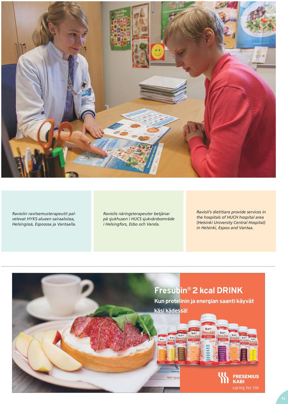 Ravioli s dietitians provide services in the hospitals of HUCH hospital area (Helsinki University Central