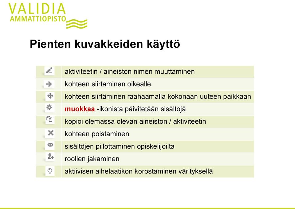 päivitetään sisältöjä kopioi olemassa olevan aineiston / aktiviteetin kohteen poistaminen