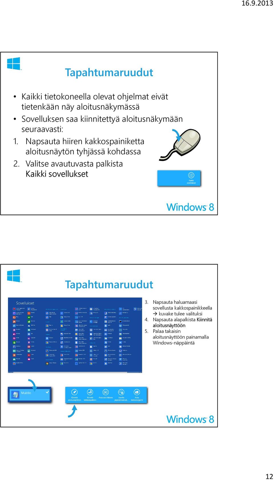 Valitse avautuvasta palkista Kaikki sovellukset Tapahtumaruudut 3.