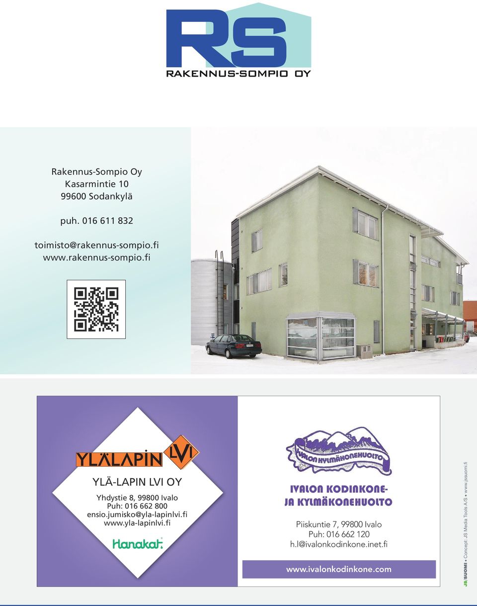 yla-lapinlvi.fi IVALON KODINKONE- JA KYLMÄKONEHUOLTO Piiskuntie 7, 99800 Ivalo Puh: 016 662 120 h.