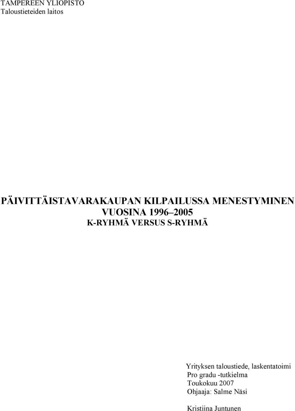 2005 K-RYHMÄ VERSUS S-RYHMÄ Yrityksen taloustiede,