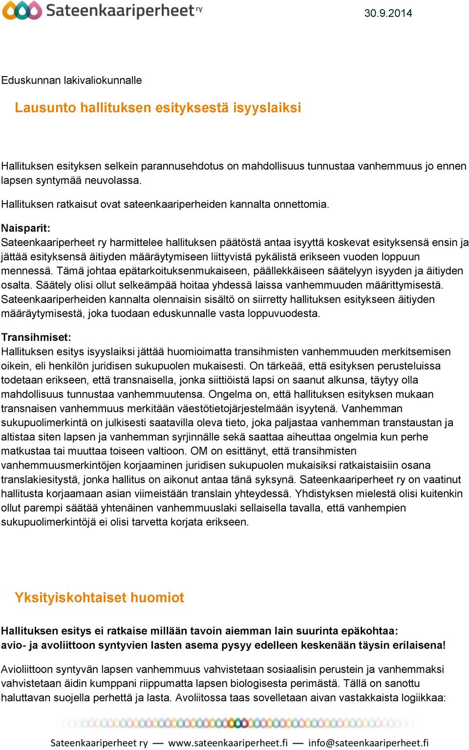 Naisparit: Sateenkaariperheet ry harmittelee hallituksen päätöstä antaa isyyttä koskevat esityksensä ensin ja jättää esityksensä äitiyden määräytymiseen liittyvistä pykälistä erikseen vuoden loppuun