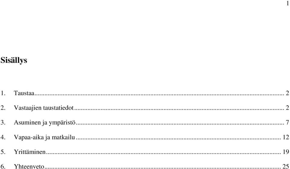 Asuminen ja ympäristö... 7 4.