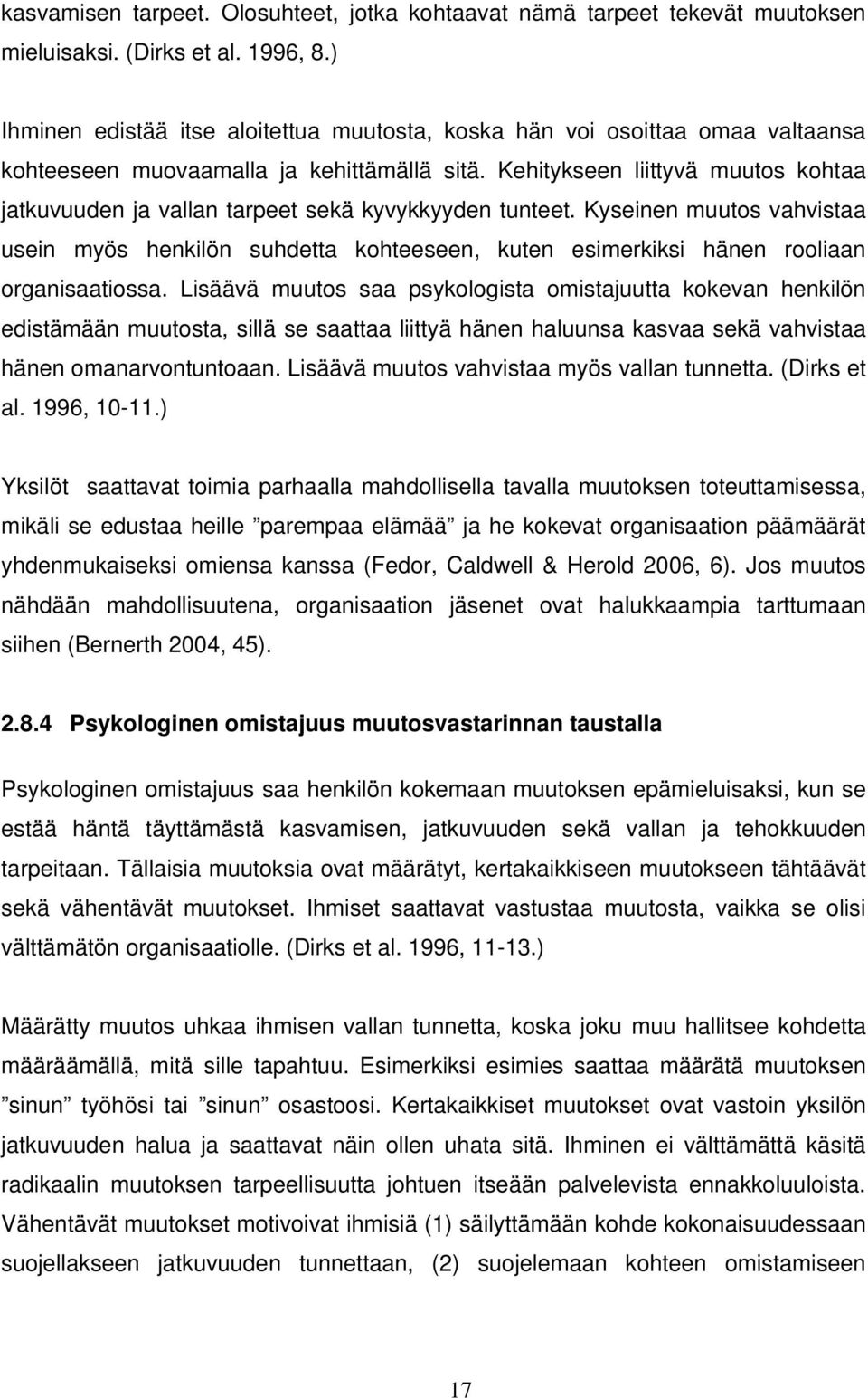 Kehitykseen liittyvä muutos kohtaa jatkuvuuden ja vallan tarpeet sekä kyvykkyyden tunteet.