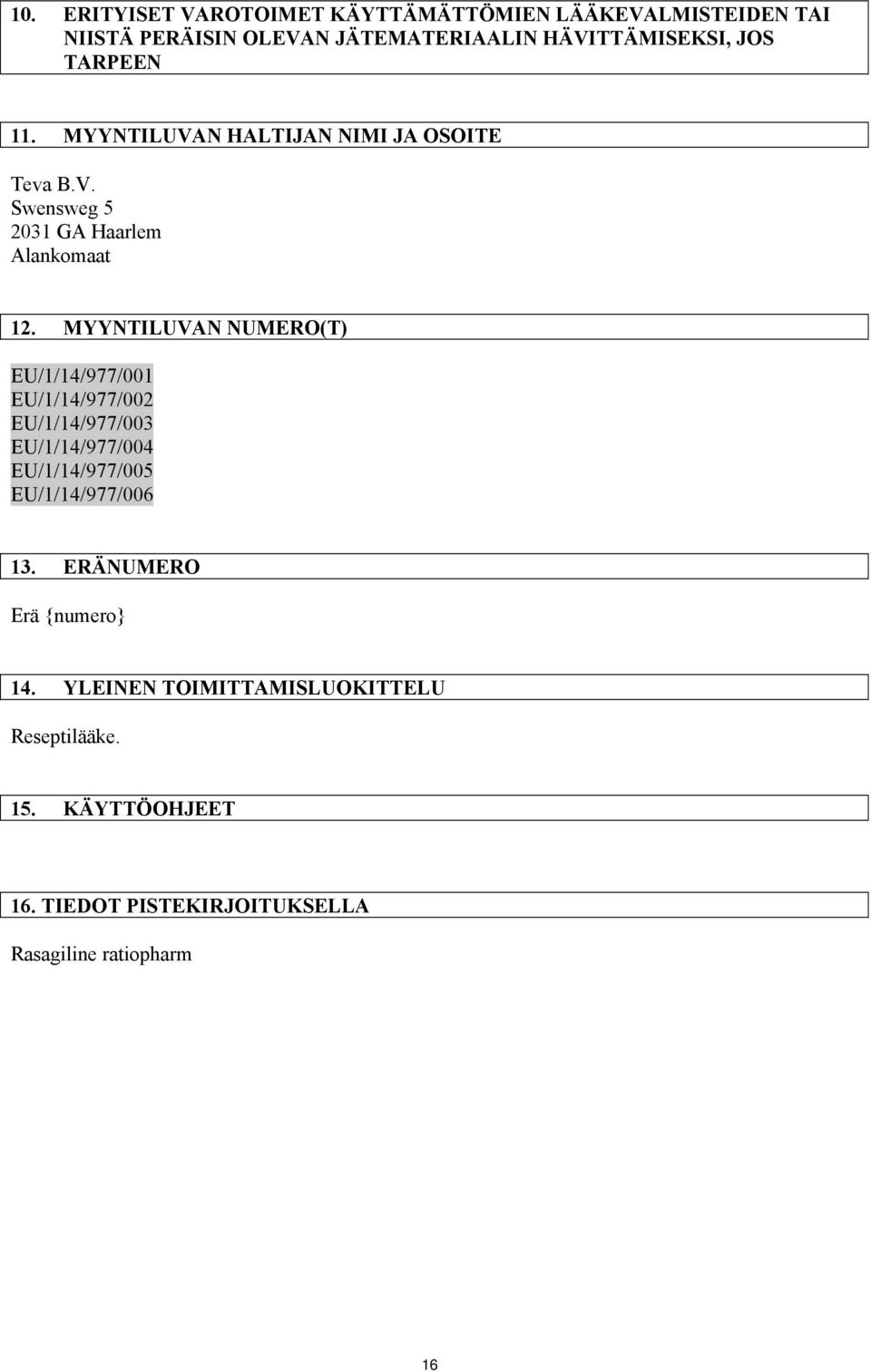 MYYNTILUVAN NUMERO(T) EU/1/14/977/001 EU/1/14/977/002 EU/1/14/977/003 EU/1/14/977/004 EU/1/14/977/005 EU/1/14/977/006 13.