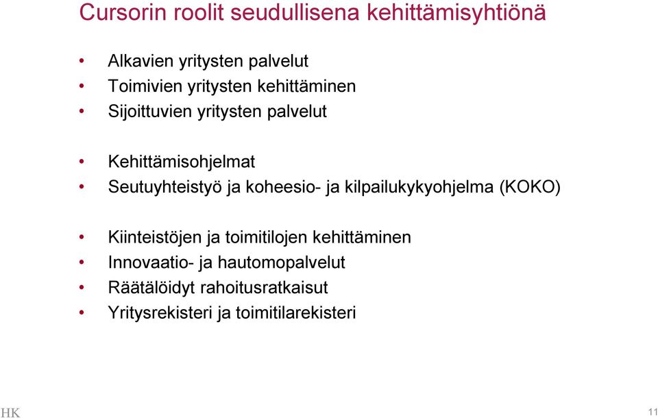 ja koheesio- ja kilpailukykyohjelma (KOKO) Kiinteistöjen ja toimitilojen kehittäminen