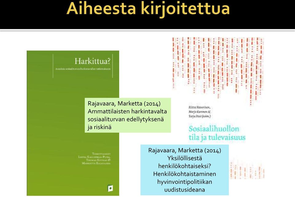 Rajavaara, Marketta (2014) Yksilöllisestä