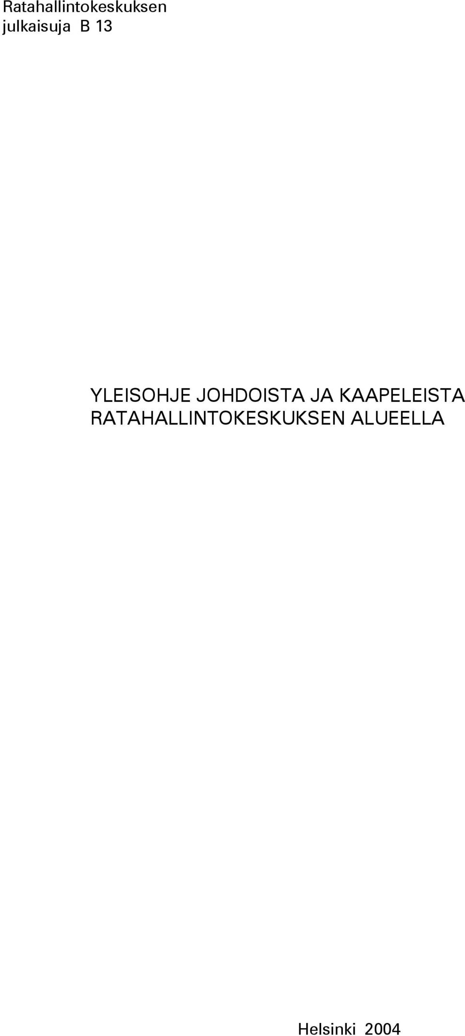 JOHDOISTA JA KAAPELEISTA