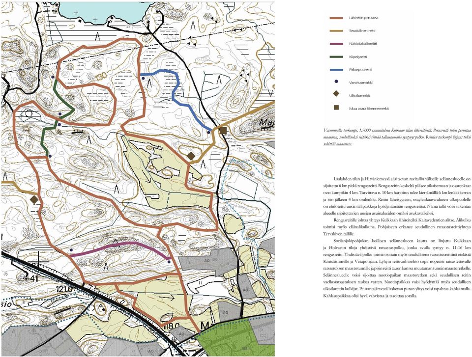 Rengasreitin keskeltä pääsee oikaisemaan ja osarenkaat ovat kumpikin 4 km. Tarvittava n. 10 km harjoitus tulee kiertämällä 6 km lenkki kerran ja sen jälkeen 4 km osalenkki.