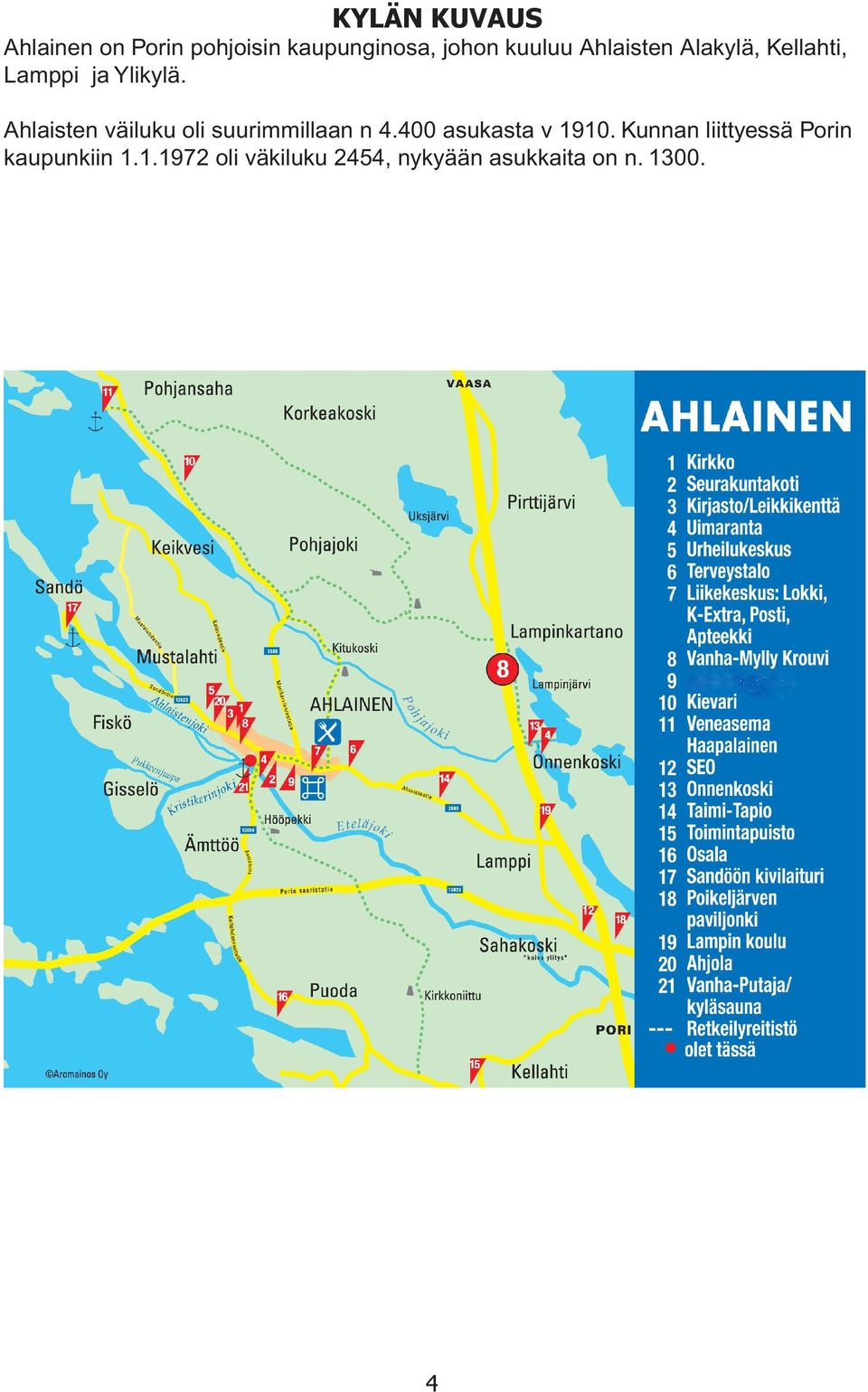 Ahlaisten väiluku oli suurimmillaan n 4.400 asukasta v 1910.