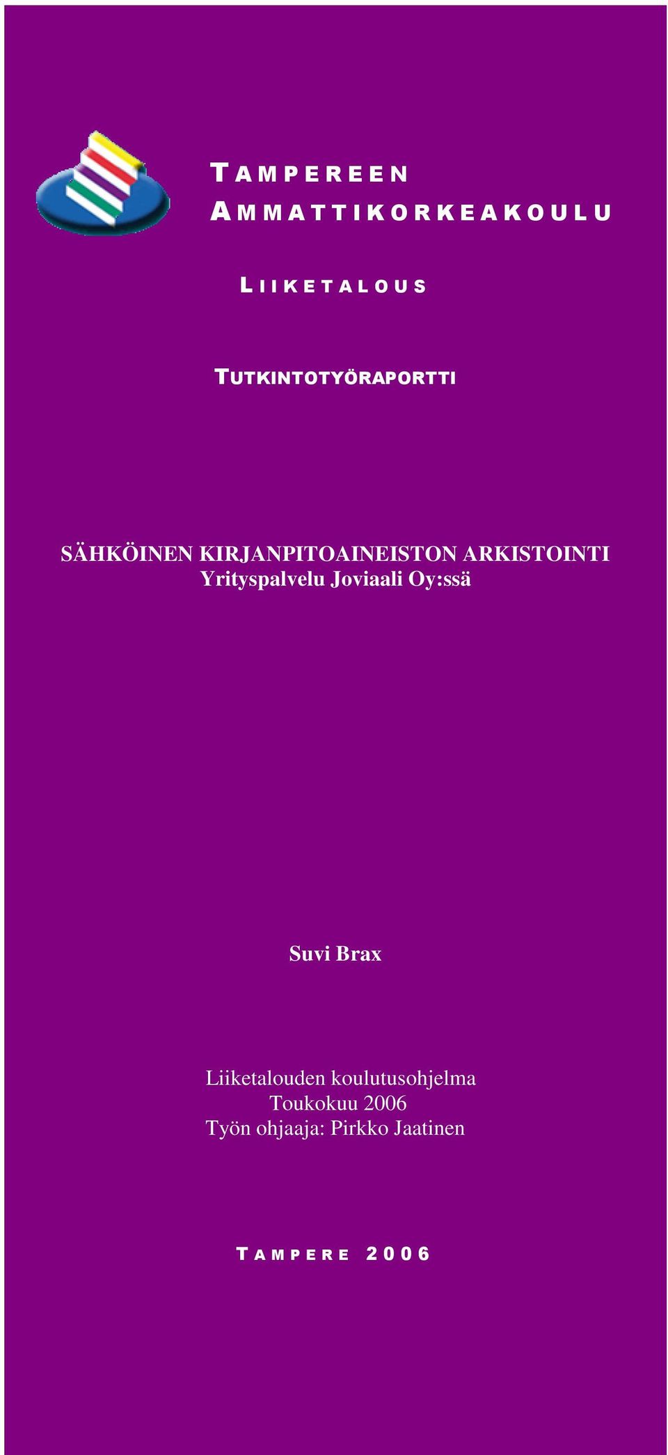 ARKISTOINTI Yrityspalvelu Joviaali Oy:ssä Suvi Brax Liiketalouden