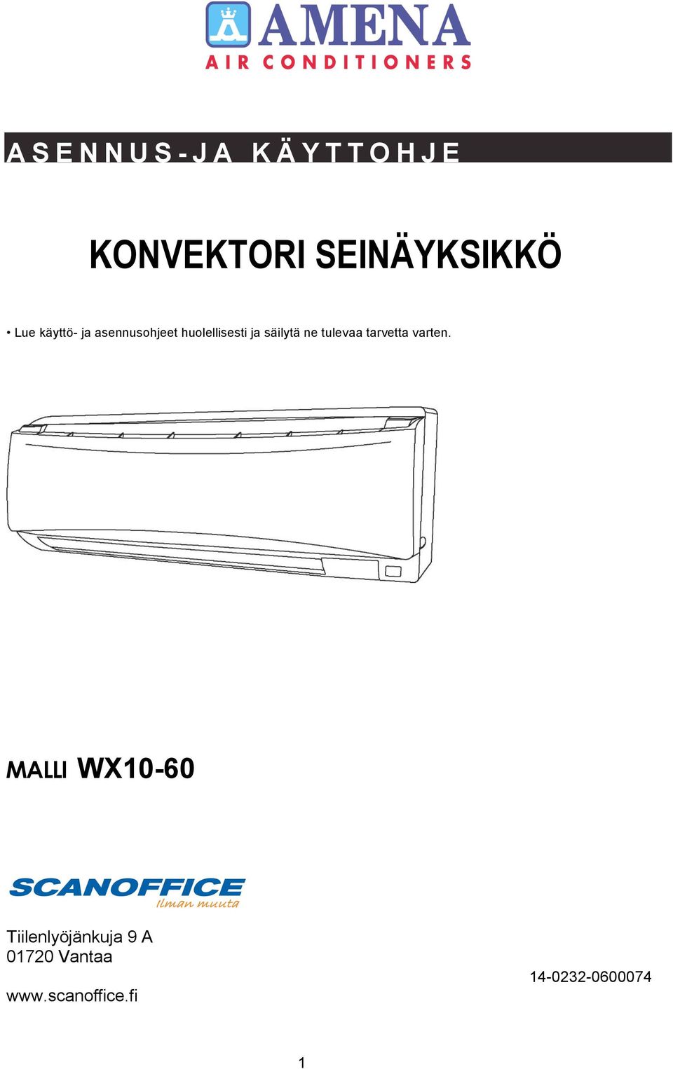 ja säilytä ne tulevaa tarvetta varten.