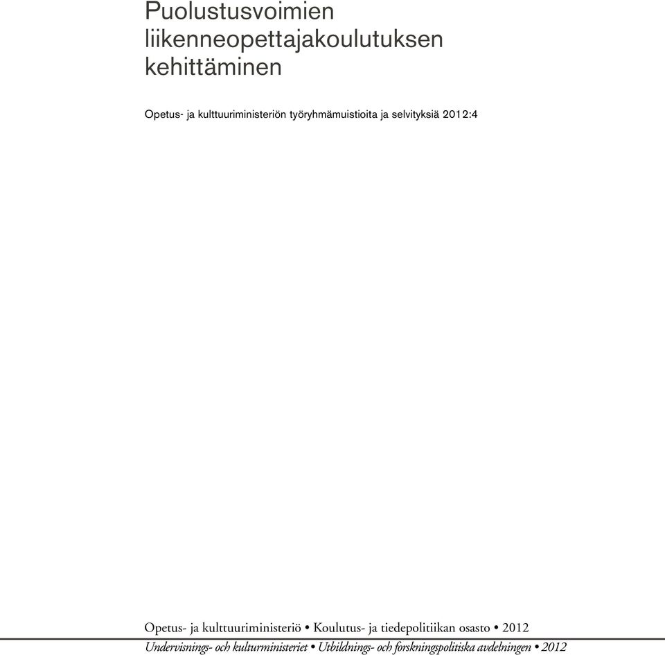 kulttuuriministeriö Koulutus- ja tiedepolitiikan osasto 2012