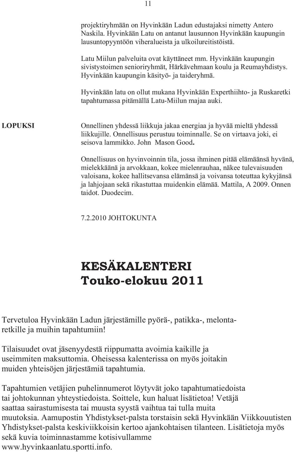 Hyvinkään latu on ollut mukana Hyvinkään Experthiihto- ja Ruskaretki tapahtumassa pitämällä Latu-Miilun majaa auki.